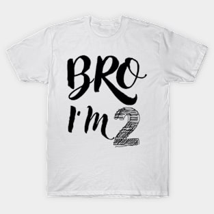 BRO I'M TWO T-Shirt